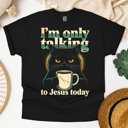 I_m Only Talking To Jesus Today 01