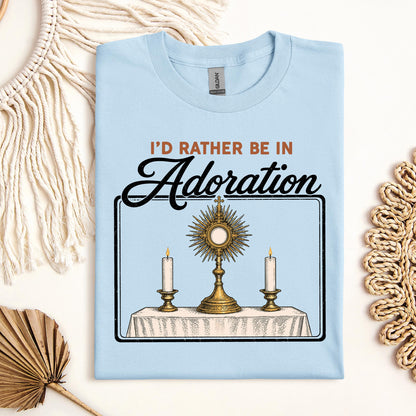 I'd Rather Be In Adoration
