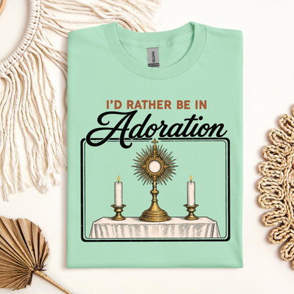 I'd Rather Be In Adoration
