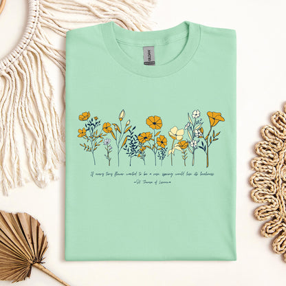 If Every Tiny Flower Wanted To Be A Rose, Spring Would Lose Its Loveliness