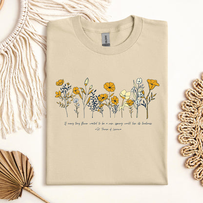 If Every Tiny Flower Wanted To Be A Rose, Spring Would Lose Its Loveliness
