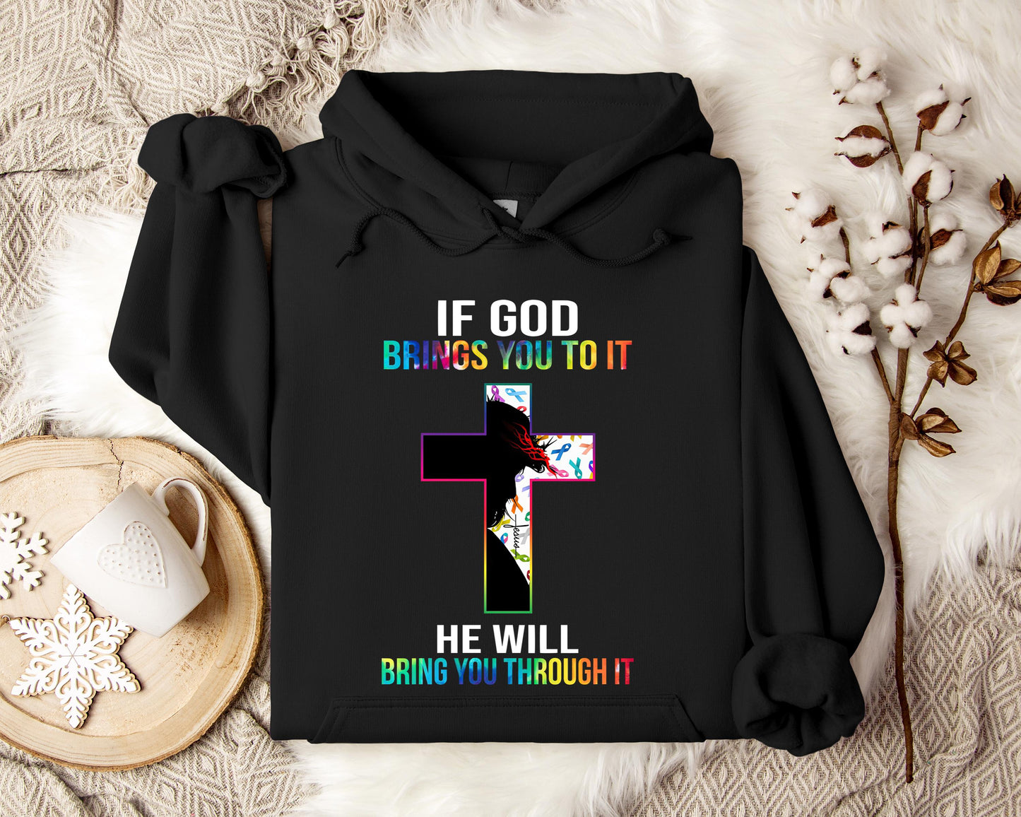 If God Brings You To It He Will Bring You Through It Hoodie