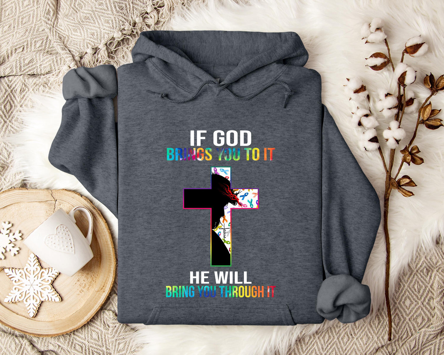 If God Brings You To It He Will Bring You Through It Hoodie