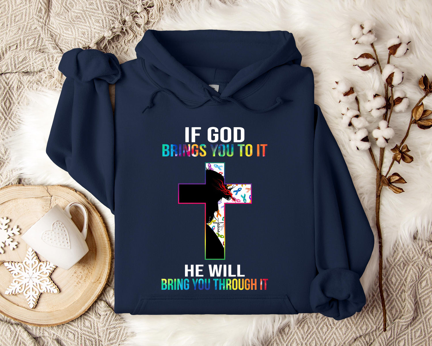 If God Brings You To It He Will Bring You Through It Hoodie