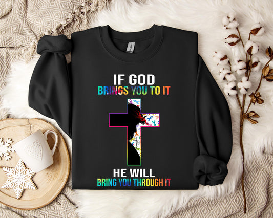 If God Brings You To It He Will Bring You Through It Sweatshirt