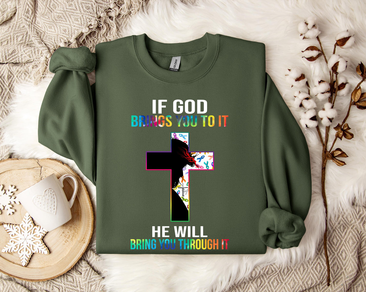 If God Brings You To It He Will Bring You Through It Sweatshirt