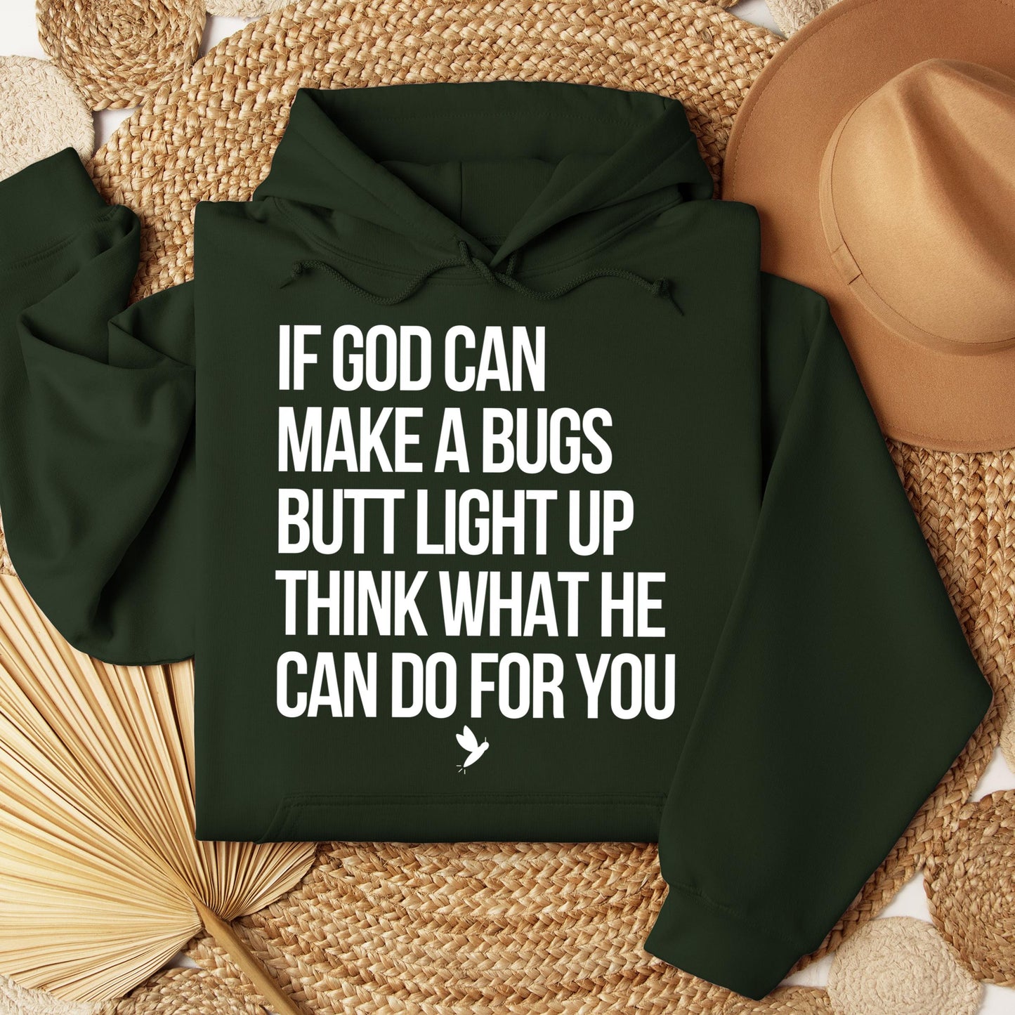 If God Can Make A Bugs Butt Light Up Think What He Can Do For You 01