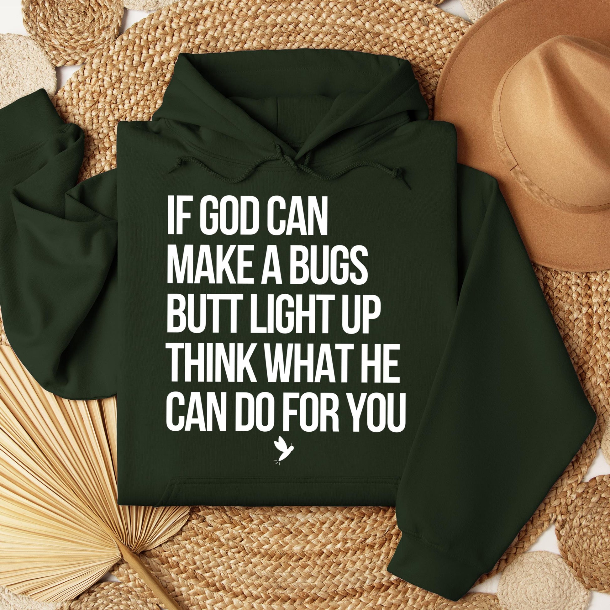 If God Can Make A Bugs Butt Light Up Think What He Can Do For You 01