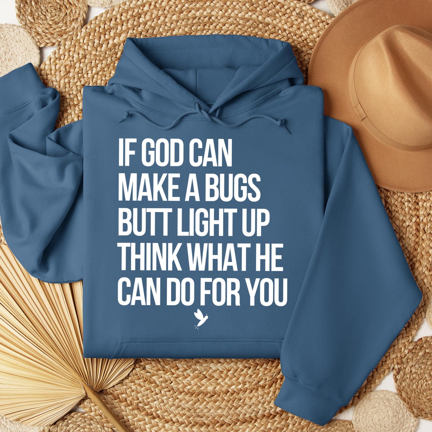 If God Can Make A Bugs Butt Light Up Think What He Can Do For You 01