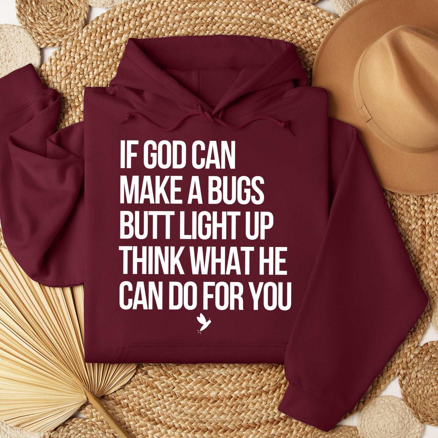 If God Can Make A Bugs Butt Light Up Think What He Can Do For You 01