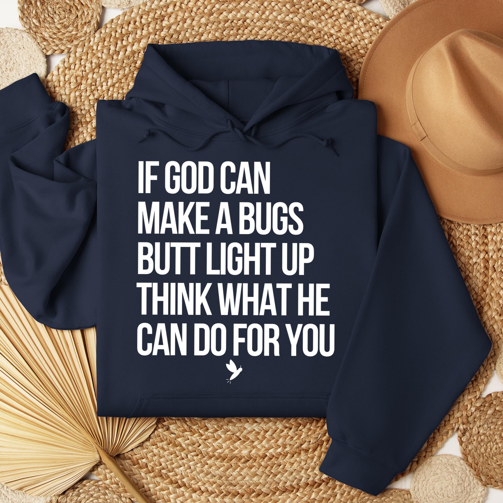If God Can Make A Bugs Butt Light Up Think What He Can Do For You 01