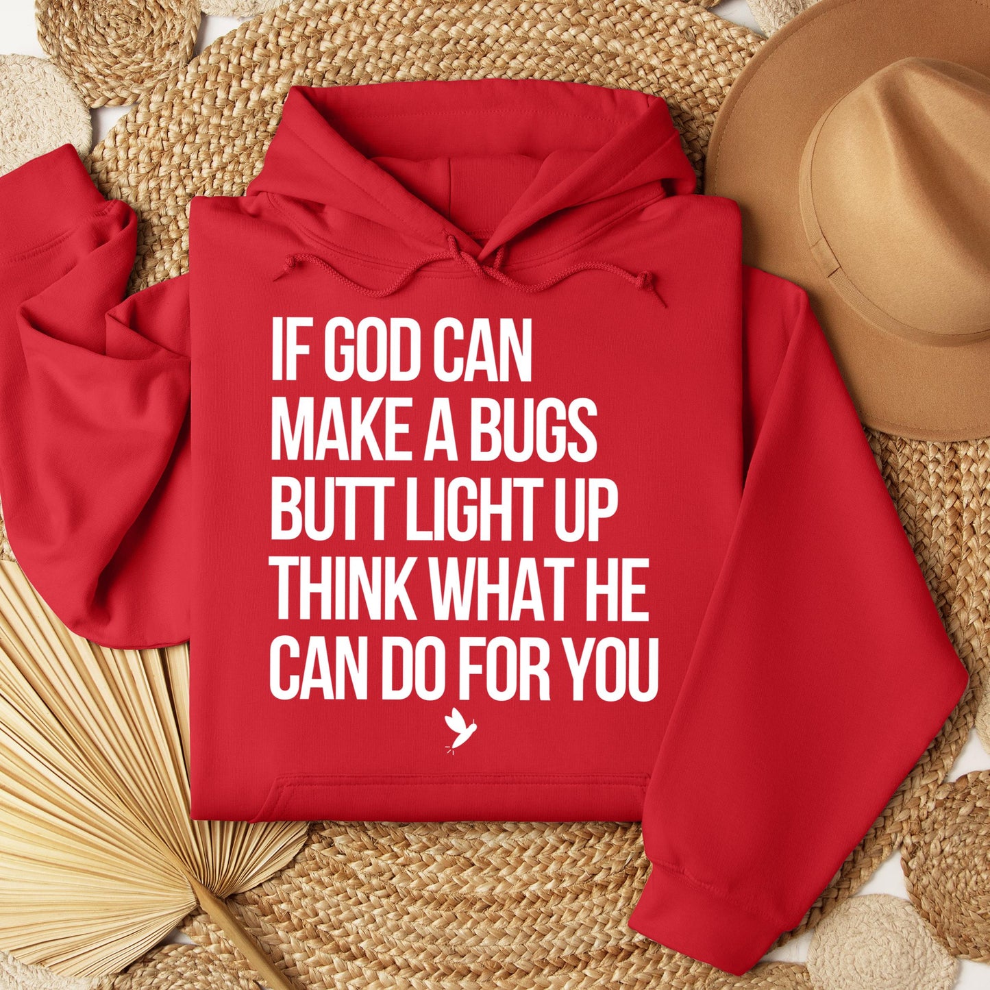 If God Can Make A Bugs Butt Light Up Think What He Can Do For You 01