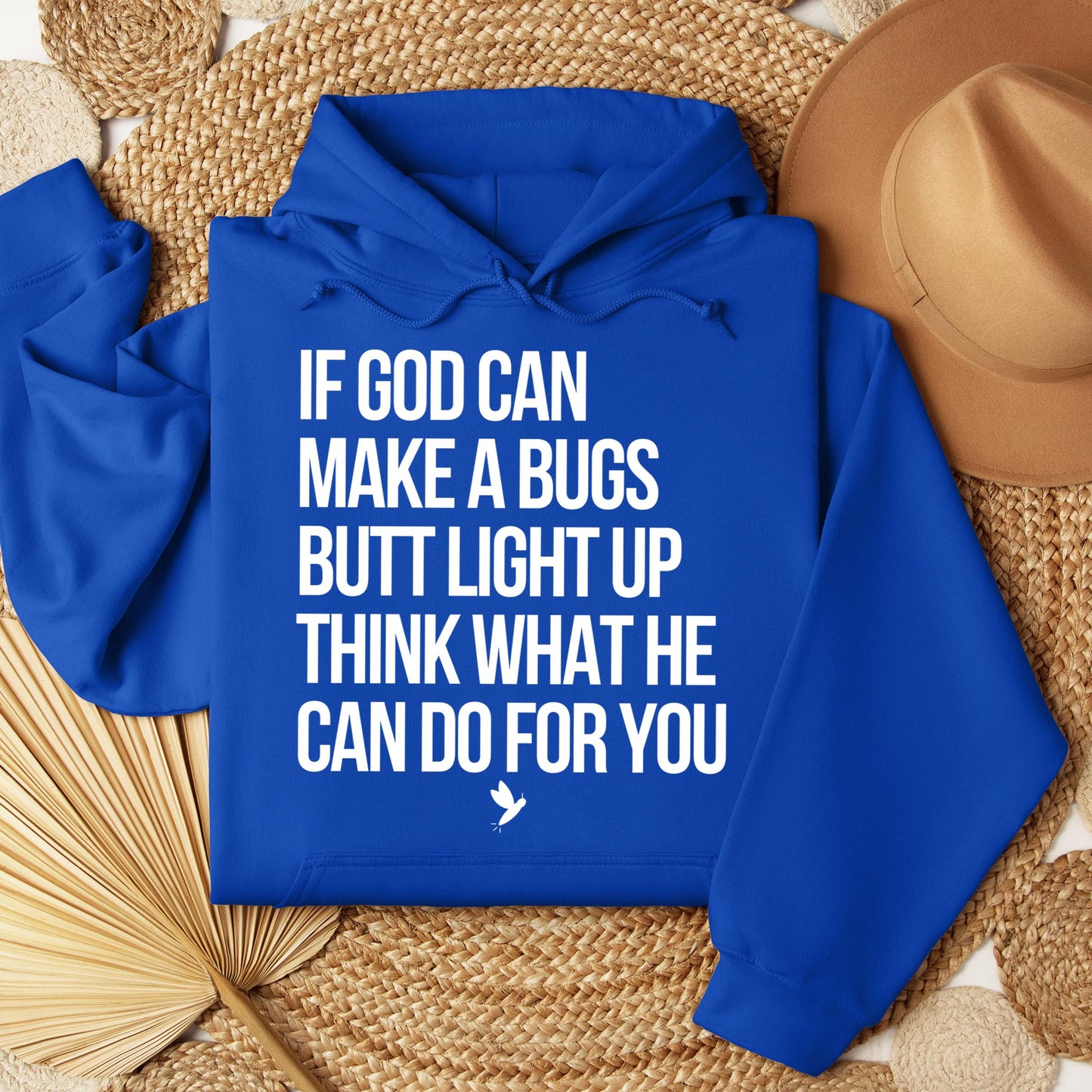 If God Can Make A Bugs Butt Light Up Think What He Can Do For You 01