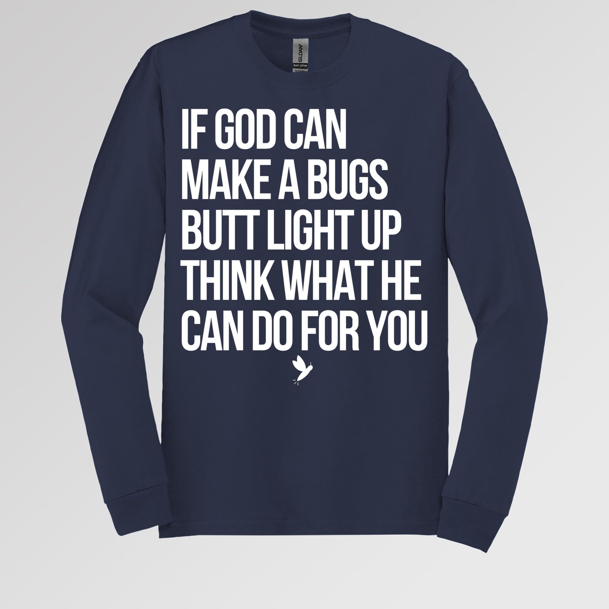 If God Can Make A Bugs Butt Light Up Think What He Can Do For You 01