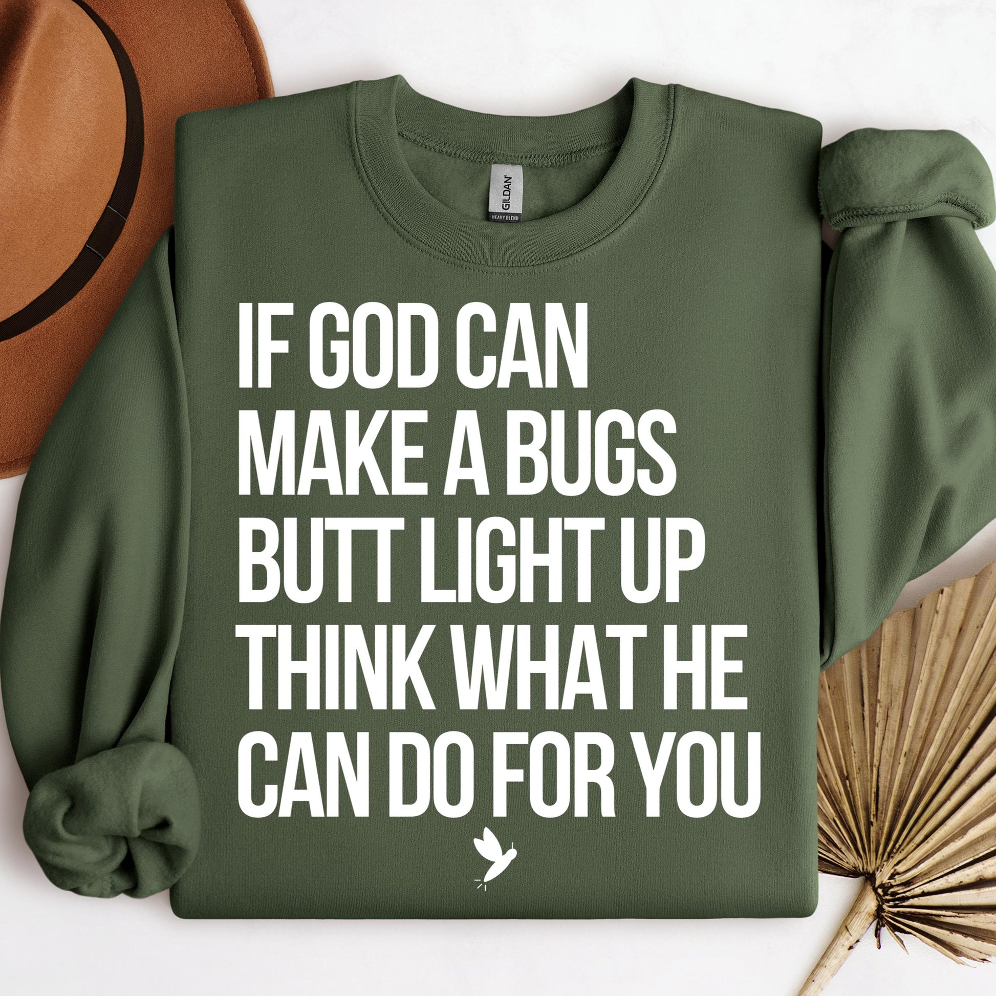 If God Can Make A Bugs Butt Light Up Think What He Can Do For You 01