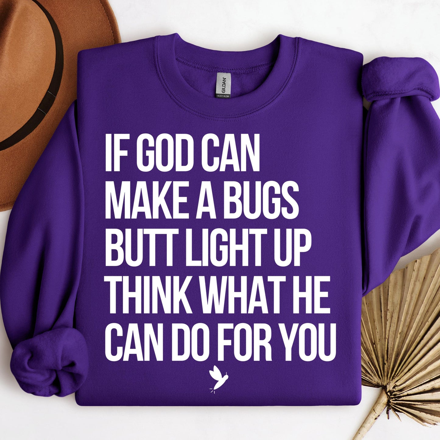 If God Can Make A Bugs Butt Light Up Think What He Can Do For You 01