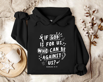If God Is For Us Who Can Be Against Us Romans 8.31 Hoodie