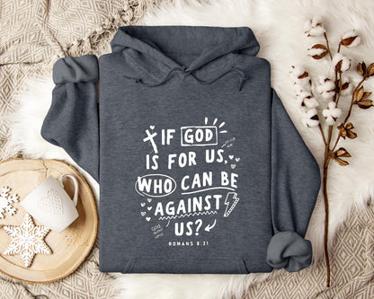 If God Is For Us Who Can Be Against Us Romans 8.31 Hoodie