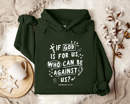 If God Is For Us Who Can Be Against Us Romans 8.31 Hoodie