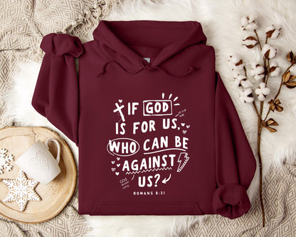 If God Is For Us Who Can Be Against Us Romans 8.31 Hoodie