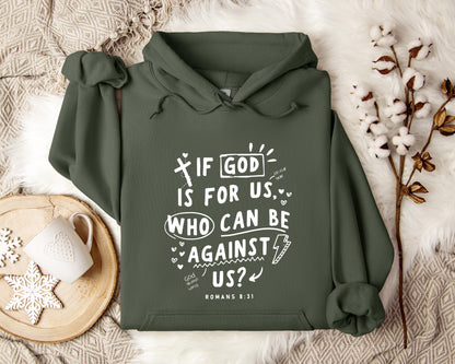 If God Is For Us Who Can Be Against Us Romans 8.31 Hoodie