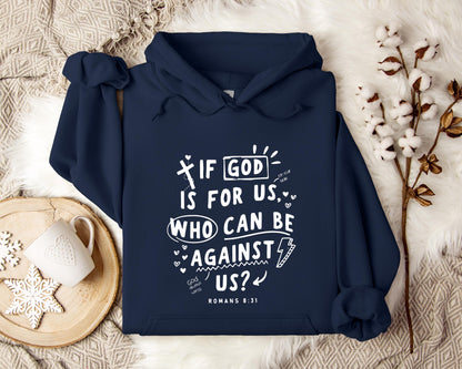 If God Is For Us Who Can Be Against Us Romans 8.31 Hoodie