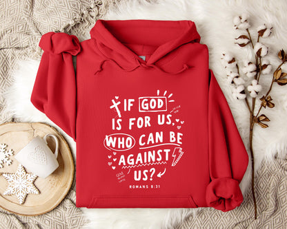 If God Is For Us Who Can Be Against Us Romans 8.31 Hoodie