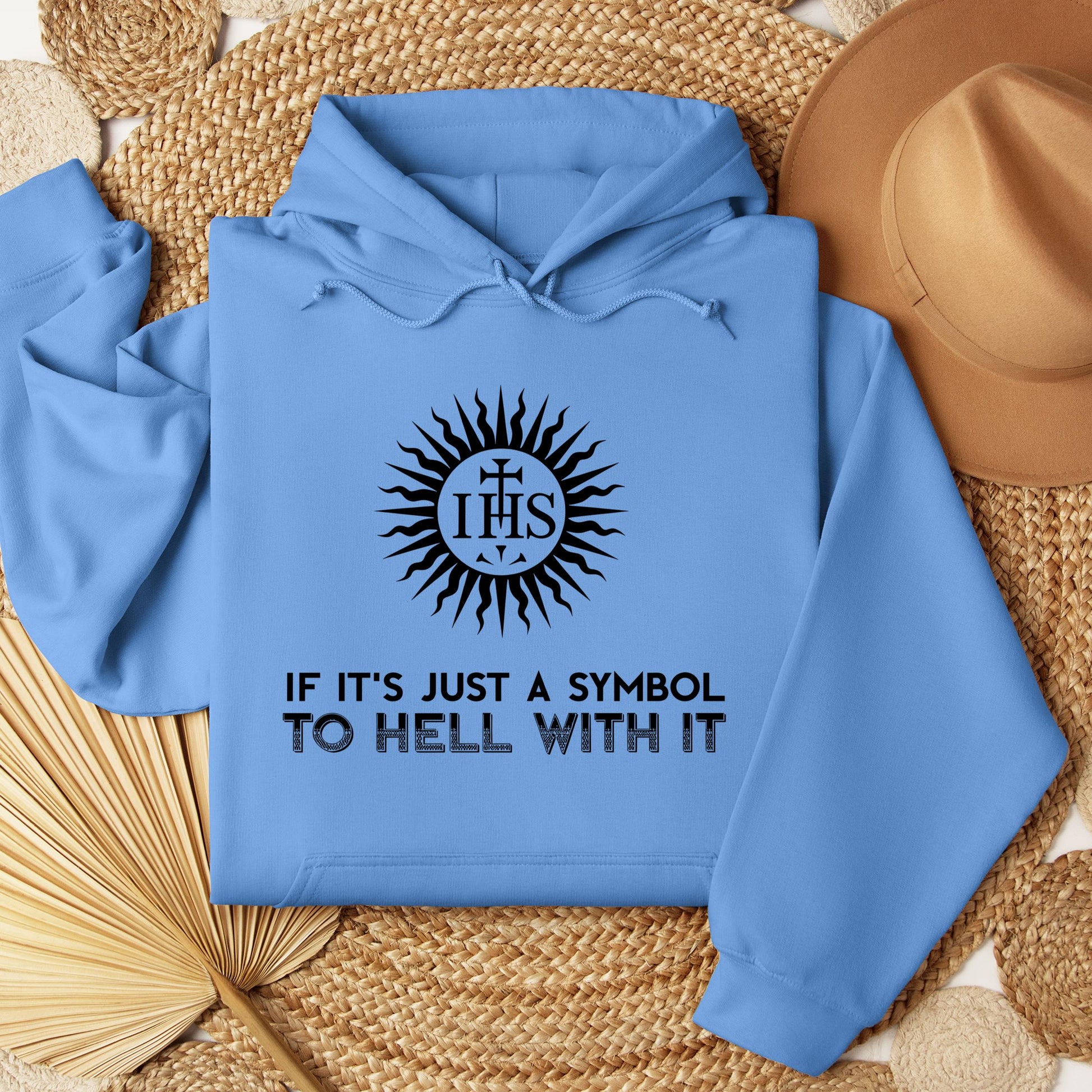 If It's Just A Symbol To Hell With It