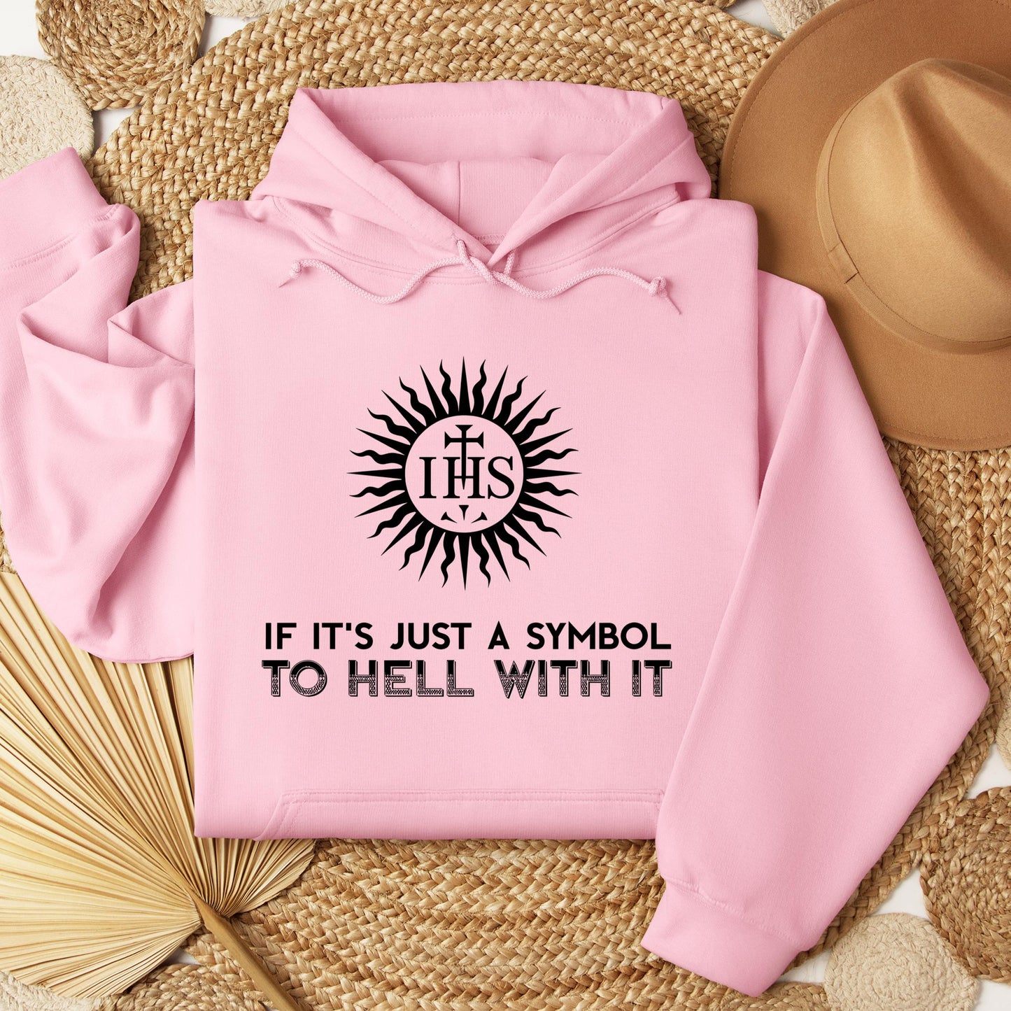 If It's Just A Symbol To Hell With It