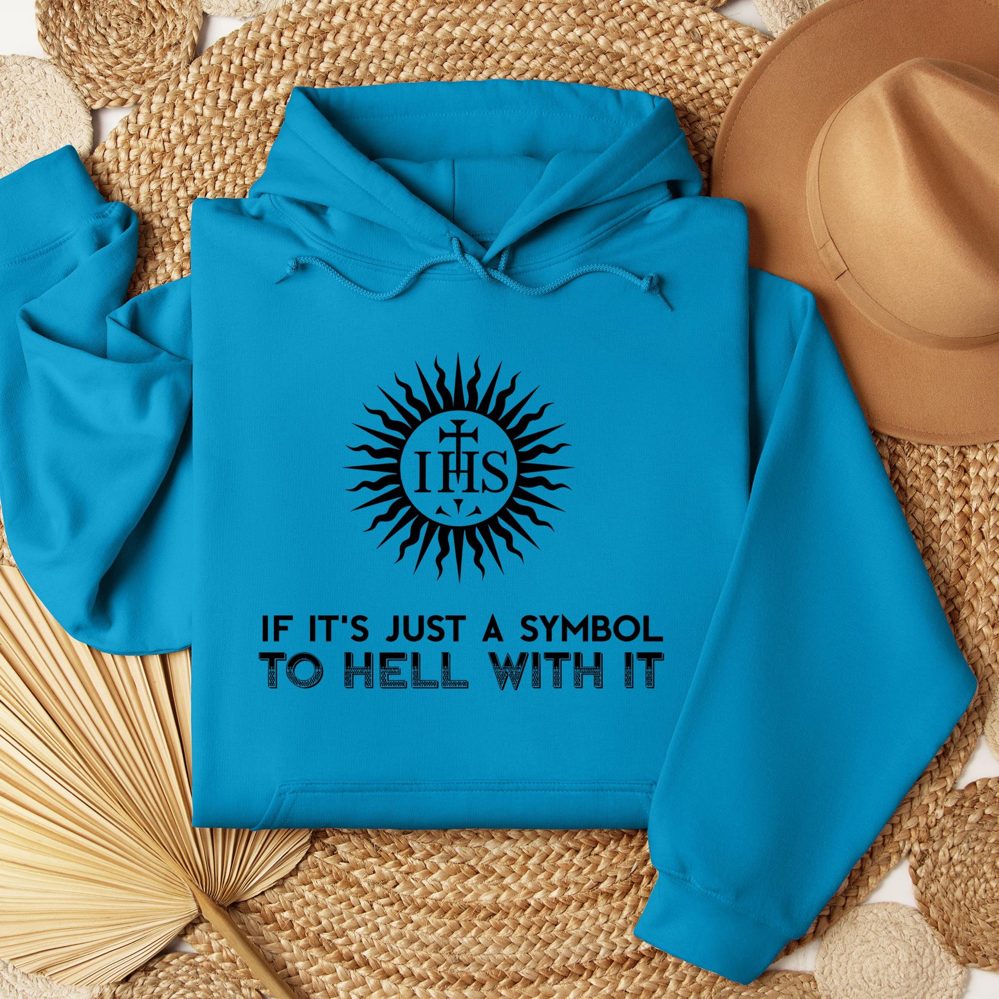 If It's Just A Symbol To Hell With It