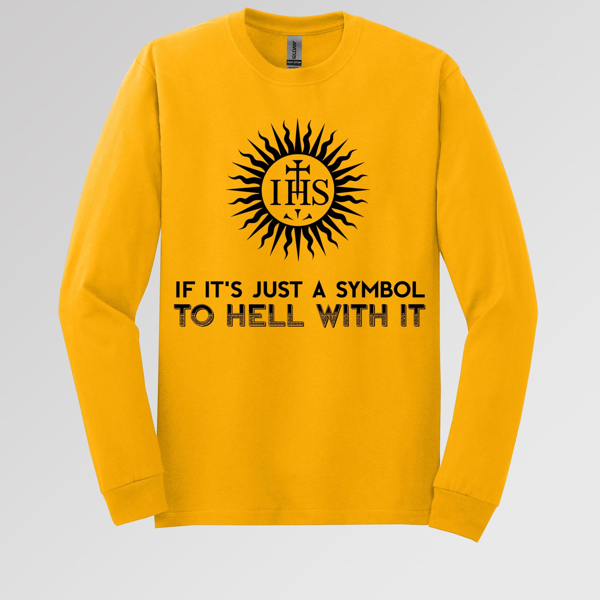 If It's Just A Symbol To Hell With It