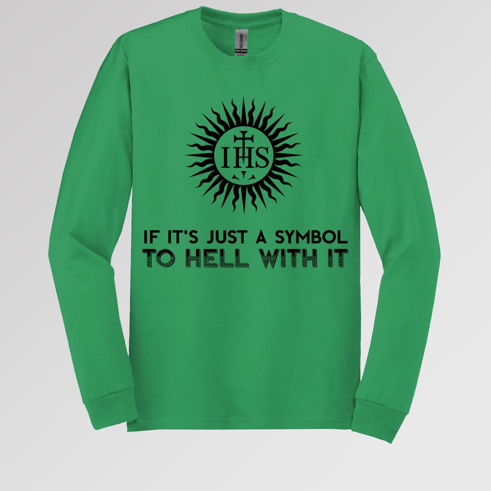 If It's Just A Symbol To Hell With It