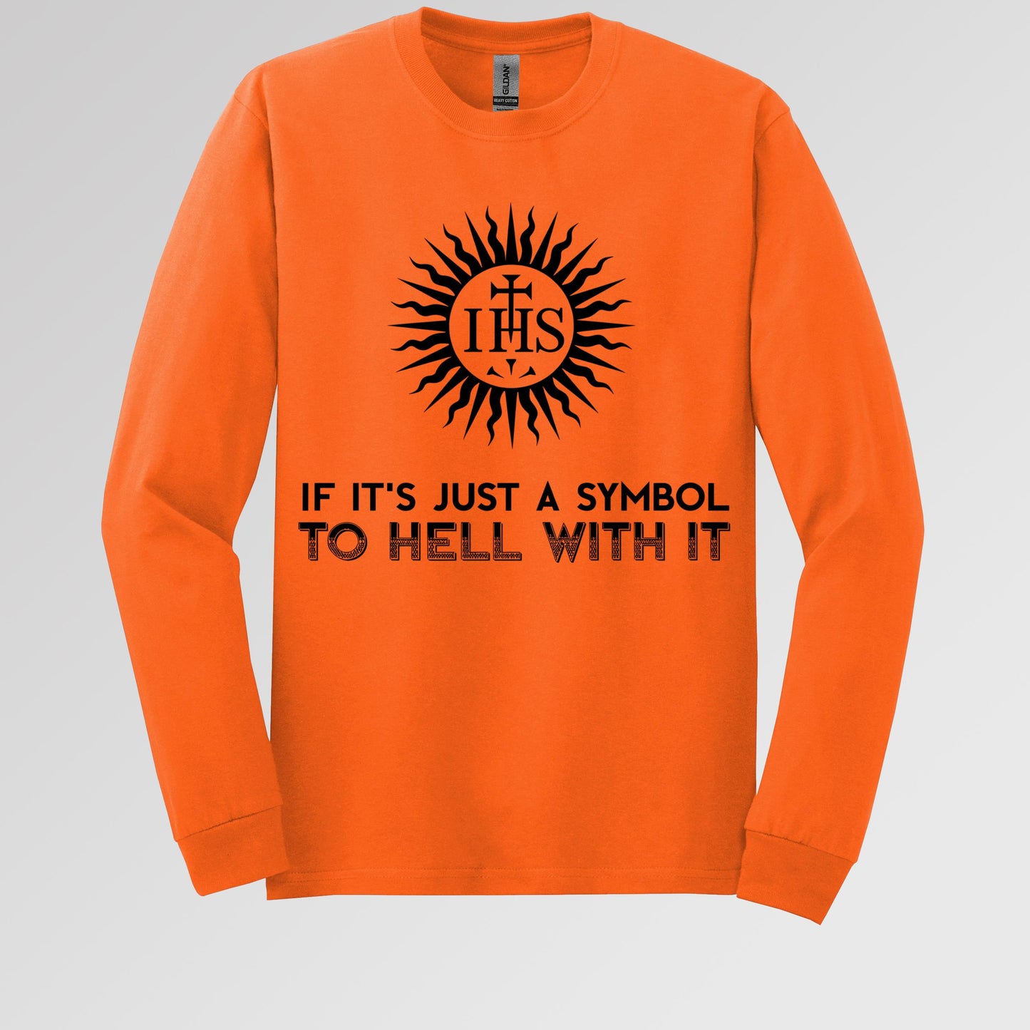 If It's Just A Symbol To Hell With It