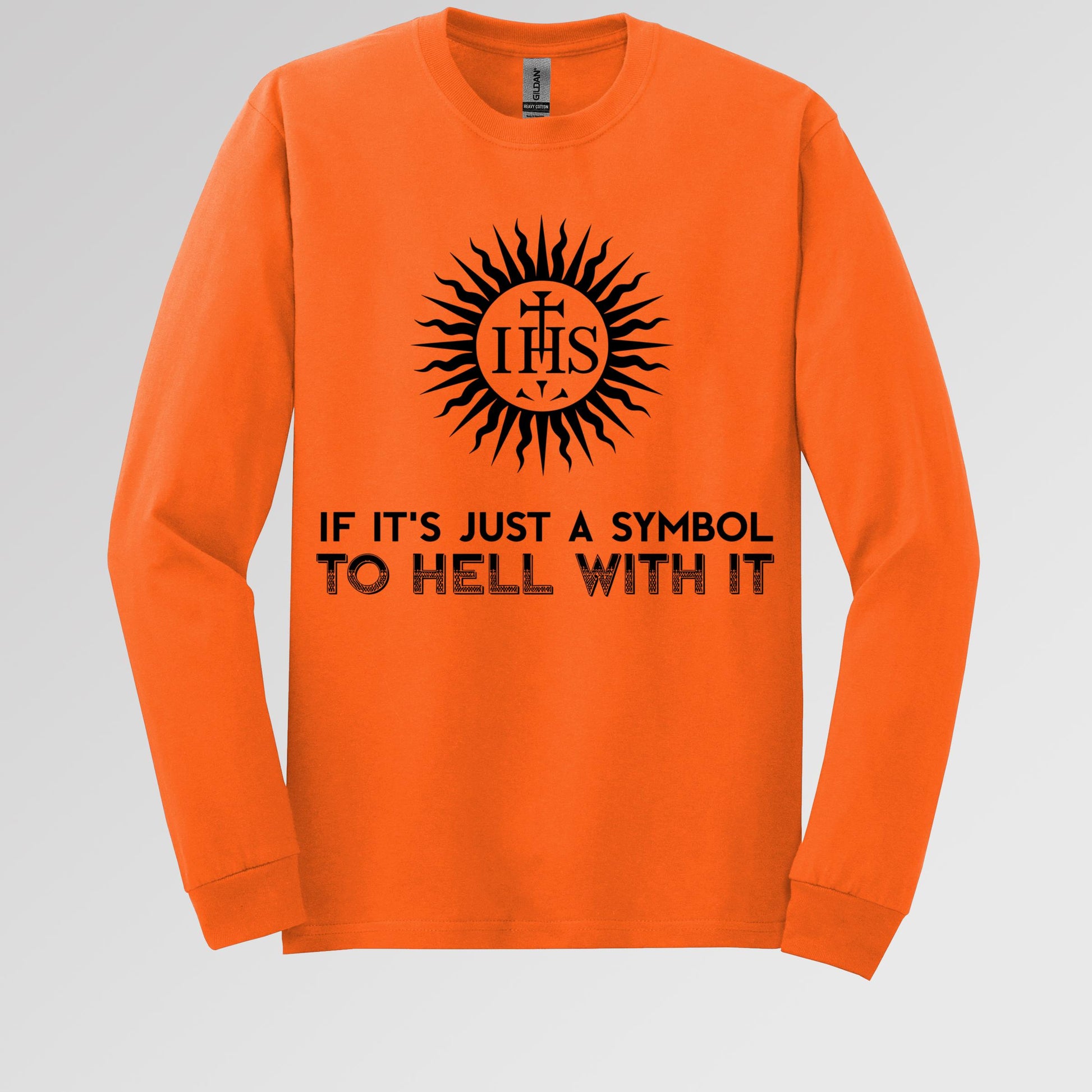 If It's Just A Symbol To Hell With It
