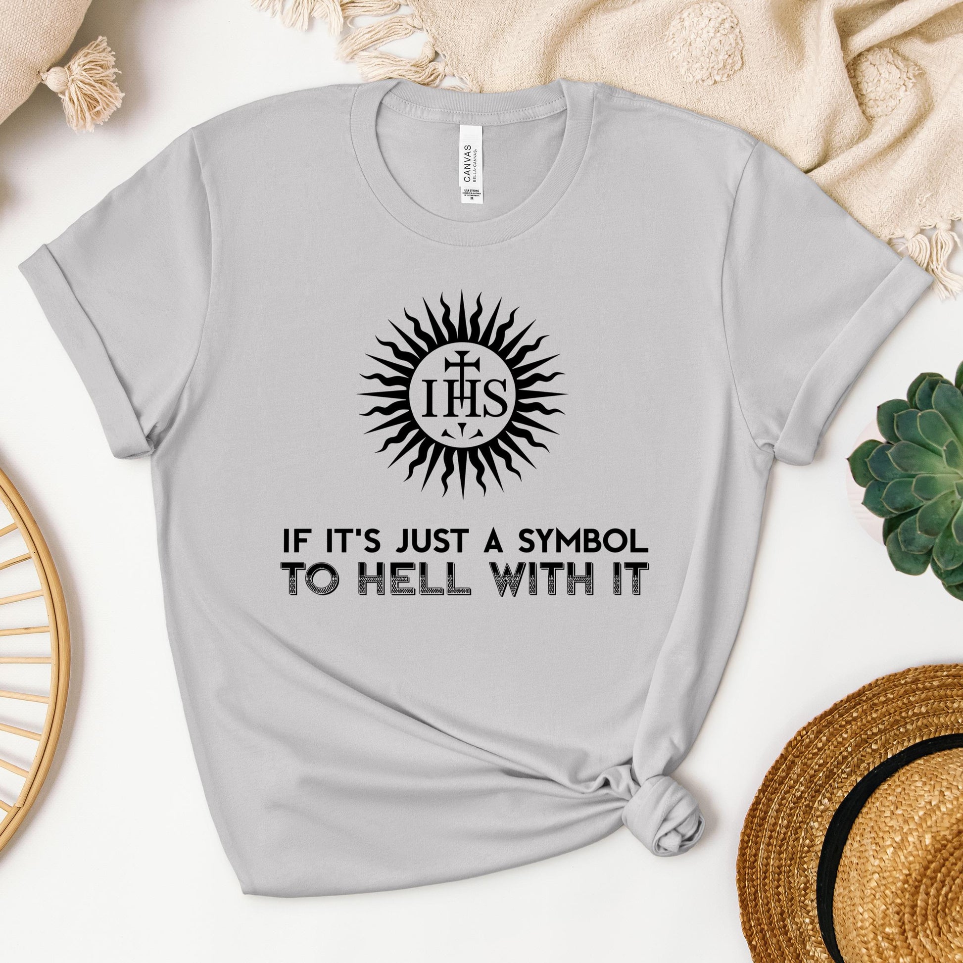 If It's Just A Symbol To Hell With It