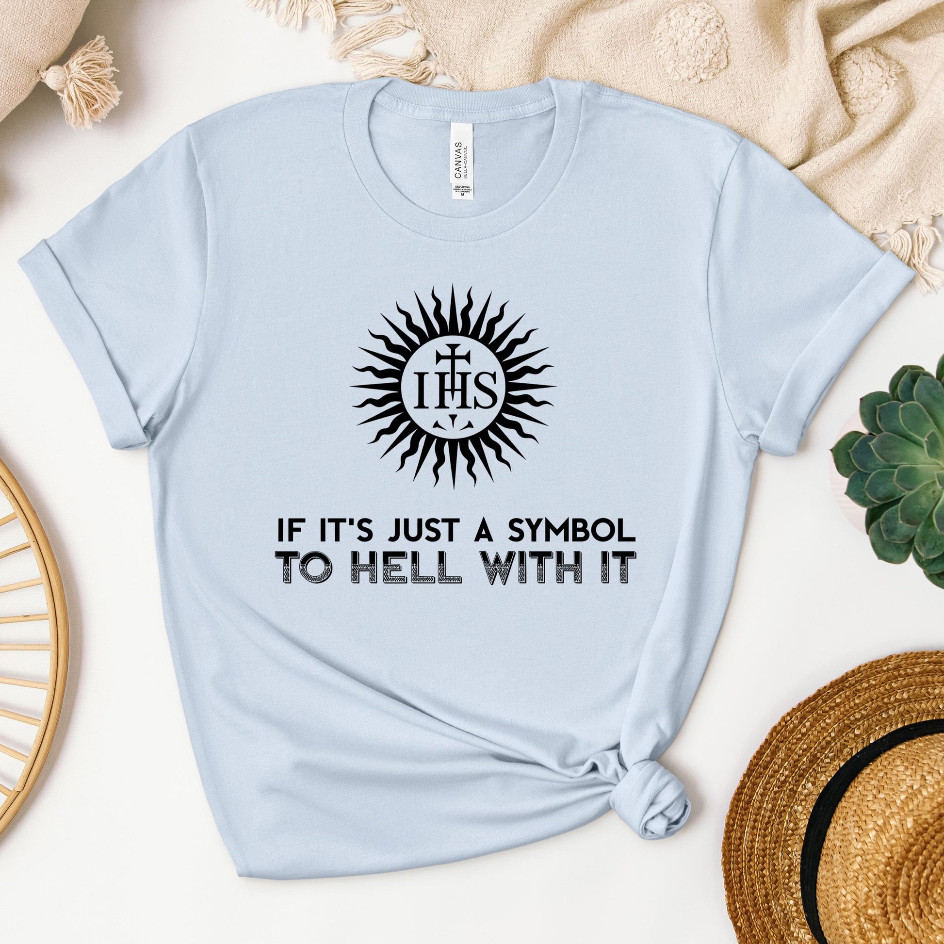 If It's Just A Symbol To Hell With It