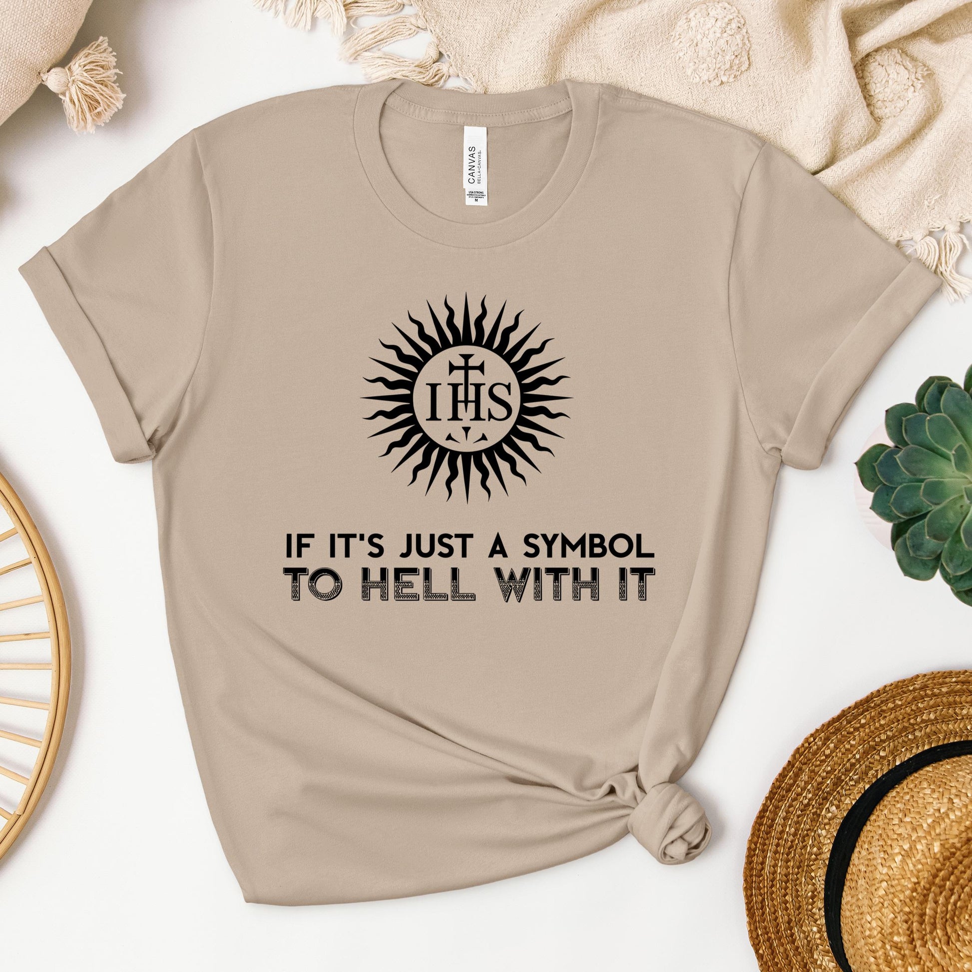 If It's Just A Symbol To Hell With It