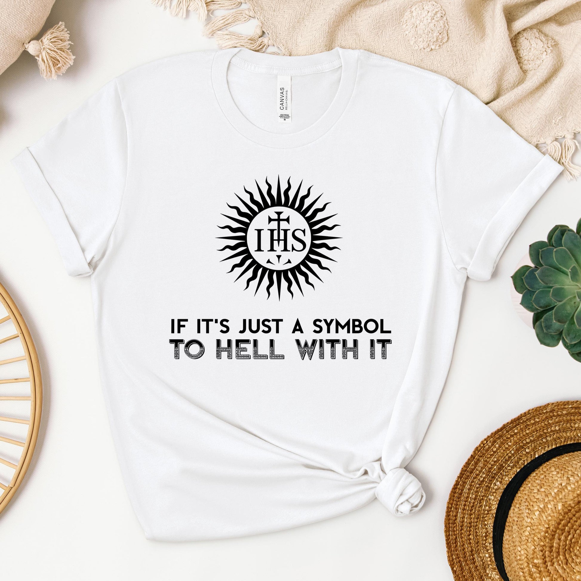 If It's Just A Symbol To Hell With It