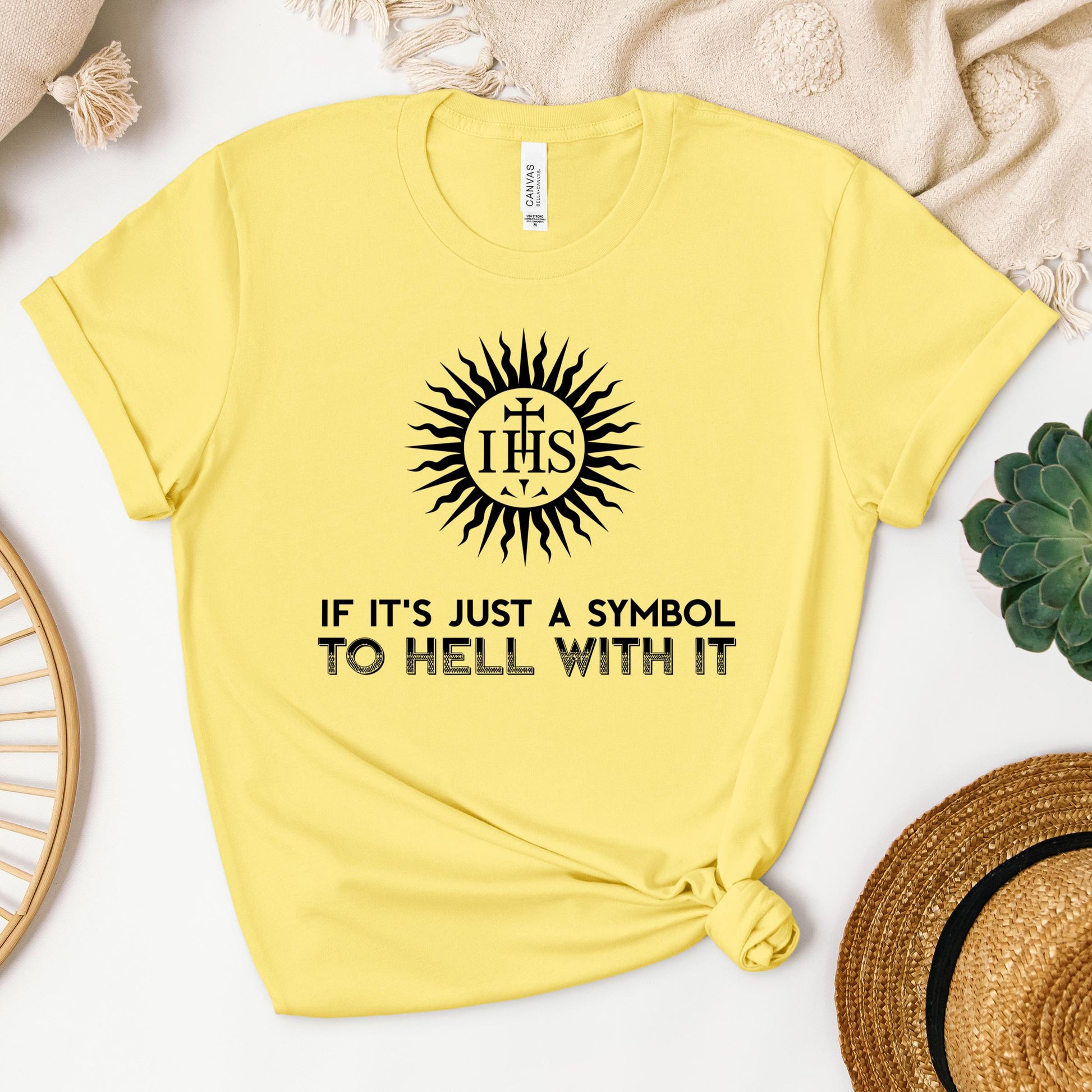 If It's Just A Symbol To Hell With It