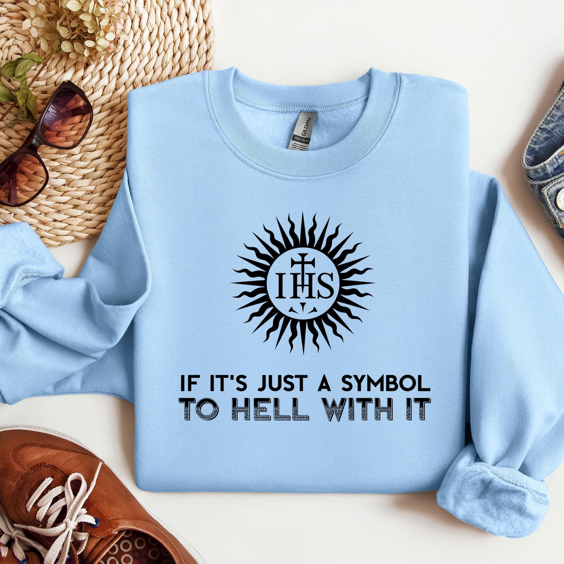 If It's Just A Symbol To Hell With It