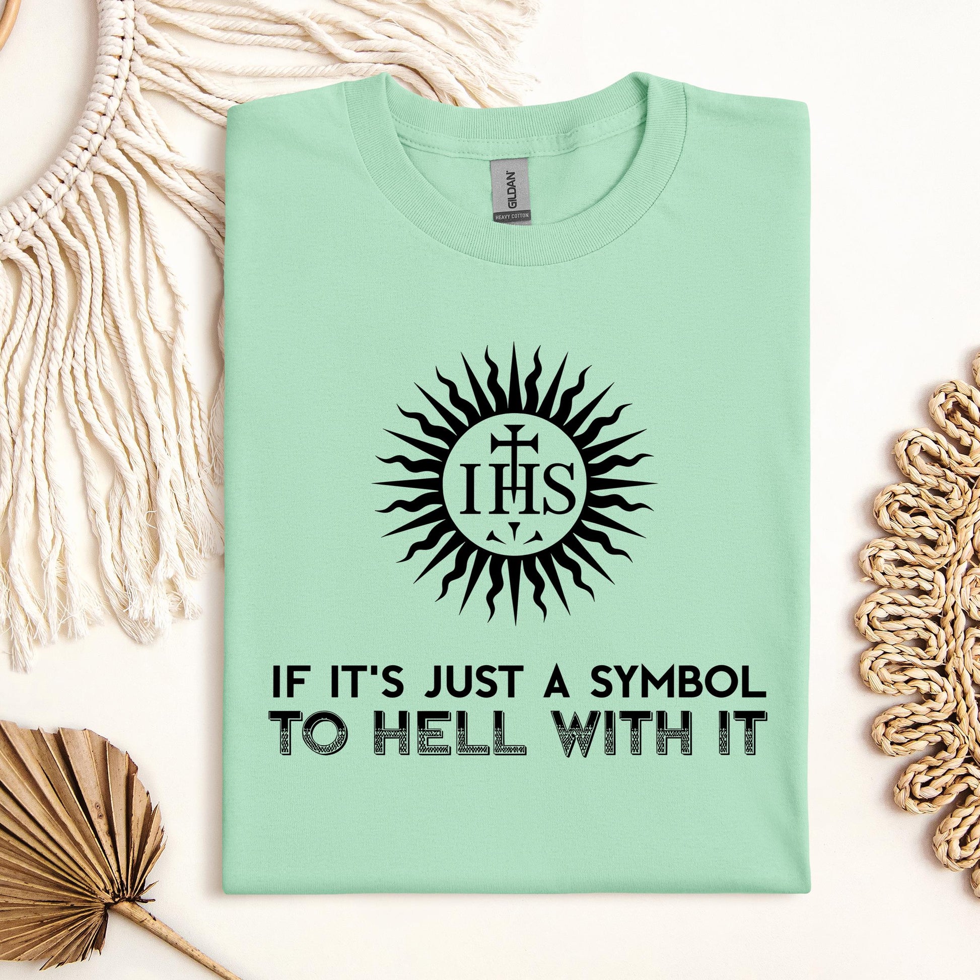 If It's Just A Symbol To Hell With It