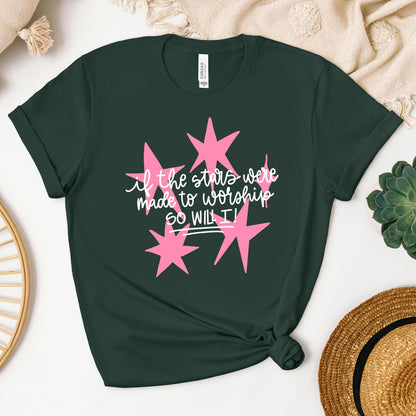 If The Stars Were Made To Worship So Will I 03