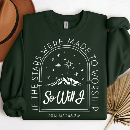 If The Stars Were Made To Worship So Will I Psalms 148.3-6 01