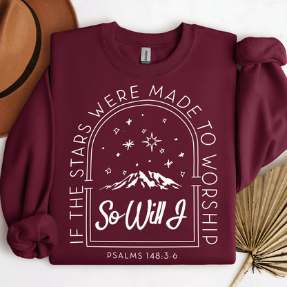 If The Stars Were Made To Worship So Will I Psalms 148.3-6 01