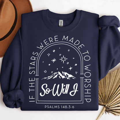 If The Stars Were Made To Worship So Will I Psalms 148.3-6 01