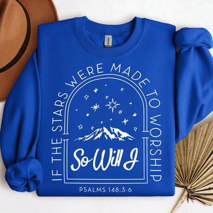 If The Stars Were Made To Worship So Will I Psalms 148.3-6 01