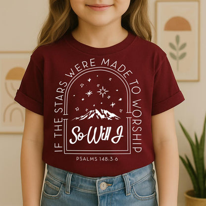 If The Stars Were Made To Worship So Will I Psalms 148.3-6 01