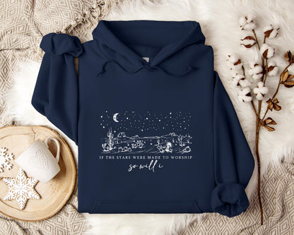 If The Stars Were Made To Worship So Will I Hoodie