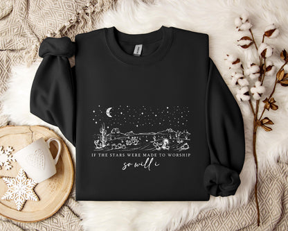 If The Stars Were Made To Worship So Will I Sweatshirt
