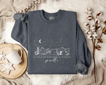 If The Stars Were Made To Worship So Will I Sweatshirt